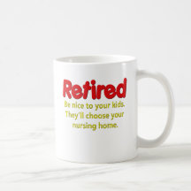 Funny Retirement Saying Coffee Mugs