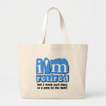 Funny retirement tote bag