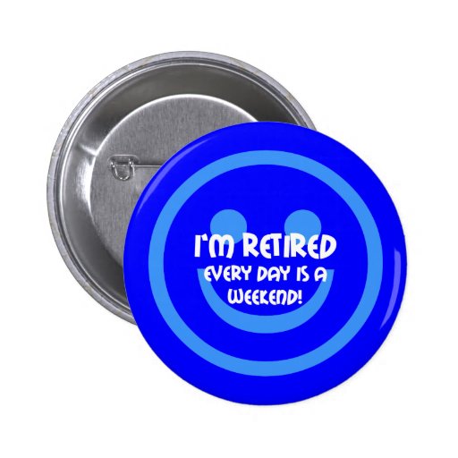 Funny smile retirement buttons