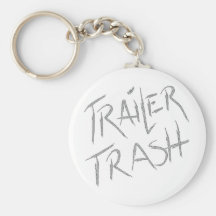 Funny Trailer Park Shirt Key Chain