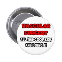 Funny Vascular Surgeon Shirts and Gifts Pin