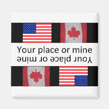 Funny Your Place Or Mine Flag Fridge Magnet