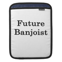 Future Banjoist Sleeve For iPads