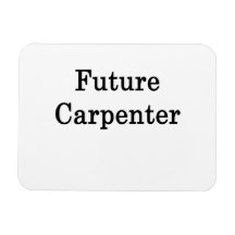 Future Carpenter Magnet