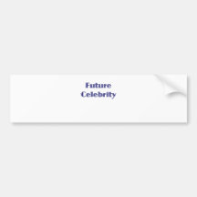 Future Celebrity Bumper Sticker