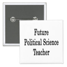 Future Political Science Teacher Button