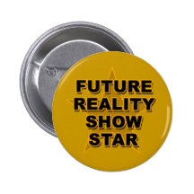 Future Reality Show Star T-shirts, Gifts Pinback Button