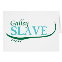 Galley Slave Greeting Card