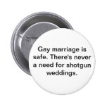Gay marriage is safe pinback button