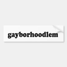 GAYBORHOODLEM BUMPER STICKERS