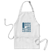 Geek boys are better lovers aprons