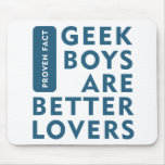 Geek boys are better lovers mousepad