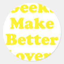 Geeks Make Better Lovers Stickers
