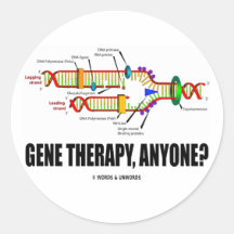 Gene Therapy, Anyone? (DNA Replication) Round Sticker
