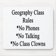 Geography Class Rules No Phones No Talking No Clas Mousepads