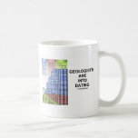 Geologists Are Into Dating (Geological Humour) Coffee Mug