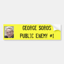 George SorosPublic Enemy #1 Bumper Stickers