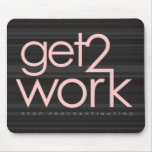 Get 2 Work Mousepad