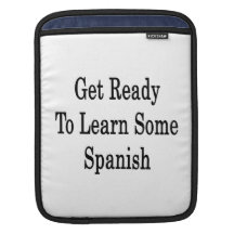 Get Ready To Learn Some Spanish iPad Sleeves