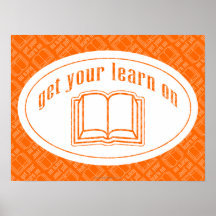 Get Your Learn On Posters