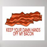 Get Your Own Bacon Posters