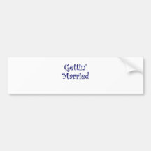 Getting Married Bumper Sticker