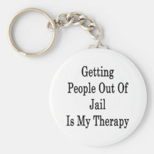 Getting People Out Of Jail Is My Therapy Keychain