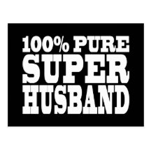 Gifts 4 Husbands : 100% Pure Super Husband Postcard