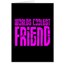 Gifts for Cool Friends Pink Worlds Coolest Friend Cards