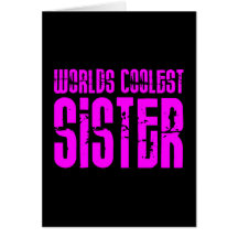 Gifts for Cool Sisters Pink Worlds Coolest Sister Cards