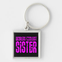 Gifts for Cool Sisters Pink Worlds Coolest Sister Key Chain