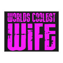 Gifts for Cool Wives : Pink Worlds Coolest Wife Canvas Prints