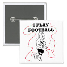 Girl I Play Football T-shirts and Gifts Pinback Buttons