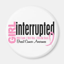 Girl Interrupted 1 Breast Cancer Fridge Magnets