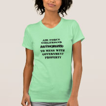 GIRLFRIEND, AUTHORIZED, TO MESS ... TEE SHIRT