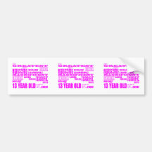 Girls 13th Birthdays : Pink Greatest 13 Year Old Bumper Stickers
