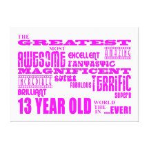 Girls 13th Birthdays : Pink Greatest 13 Year Old Gallery Wrap Canvas
