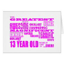 Girls 13th Birthdays : Pink Greatest 13 Year Old Card