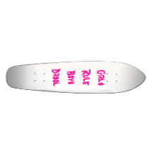 Girls Rule Boys Drool Skate Board Decks