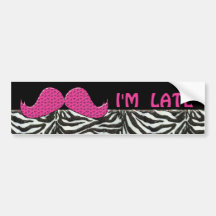 Girly Pink Moustache Im Late Zebra Glamour Bumper Stickers