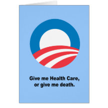 Give me health care, or give me death greeting cards