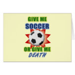 Give Me Soccer or Give me Death Greeting Cards