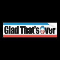 Glad That is Over - Anti Obama bumper stickers