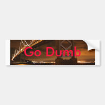 Go dumb Bay Area Sticker! Bumper Stickers