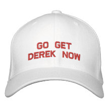 Go Get Derek Now Hat Embroidered Baseball Caps