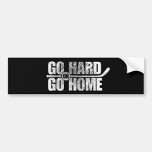 Go Hard or Go Home Bumper Sticker
