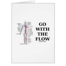 Go With The Flow (Circulatory System Attitude) Greeting Card