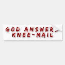 God Answers Knee Mail Funny Religious Bumper Stickers