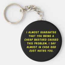 God hates cheap bastards keychains