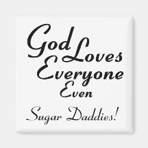 God Loves Sugar Daddies! Magnets